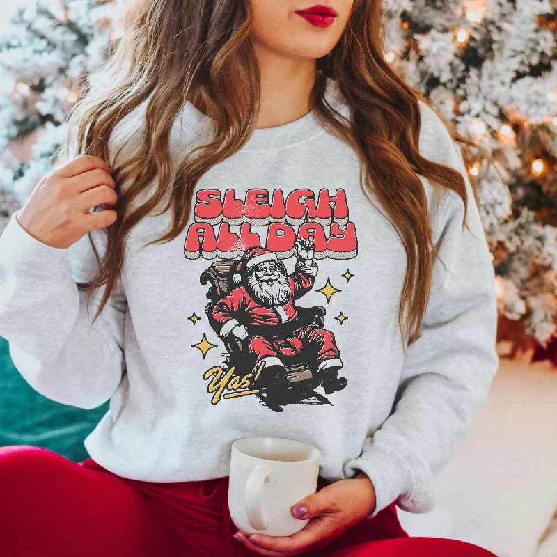Sleigh All Day Santa Crewneck Sweatshirt Holiday Season Hoodie *UNISEX FIT* Youthful Women's Pop